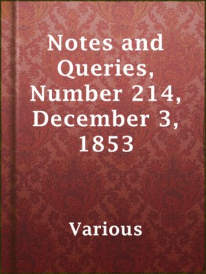 cover image of Notes and Queries, Number 214, December 3, 1853